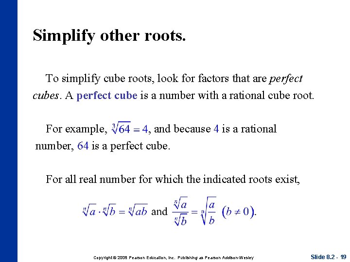 Simplify other roots. To simplify cube roots, look for factors that are perfect cubes.