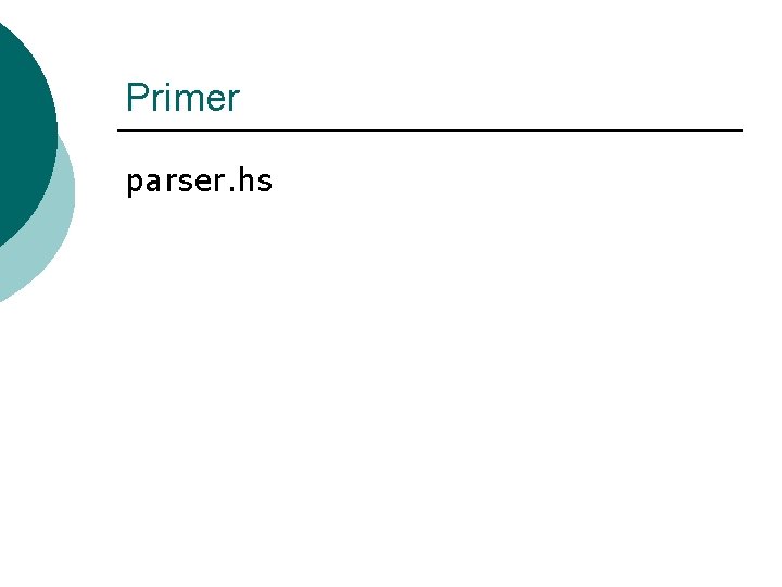 Primer parser. hs 