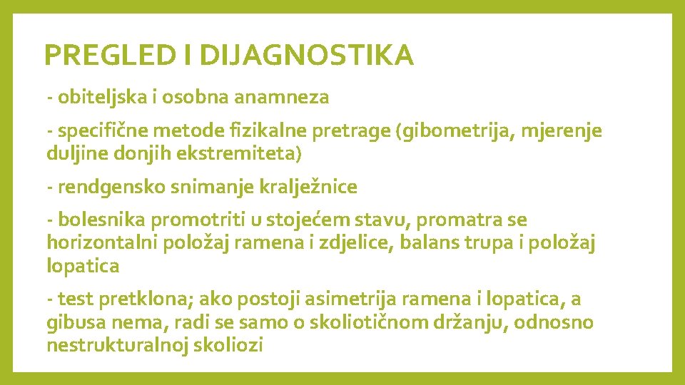 PREGLED I DIJAGNOSTIKA - obiteljska i osobna anamneza - specifične metode fizikalne pretrage (gibometrija,