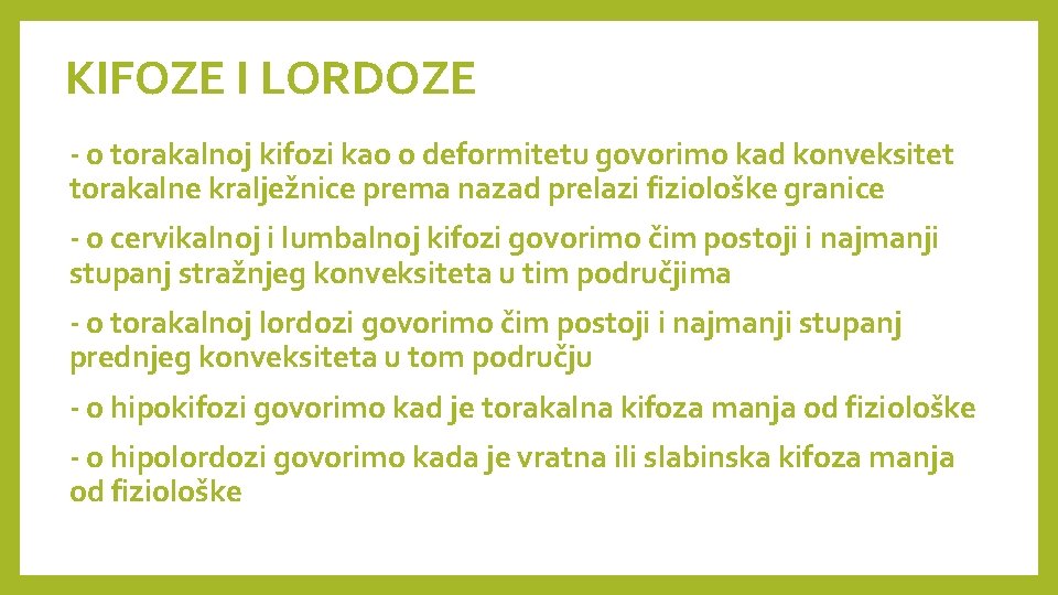 KIFOZE I LORDOZE - o torakalnoj kifozi kao o deformitetu govorimo kad konveksitet torakalne