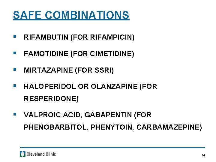 SAFE COMBINATIONS § RIFAMBUTIN (FOR RIFAMPICIN) § FAMOTIDINE (FOR CIMETIDINE) § MIRTAZAPINE (FOR SSRI)