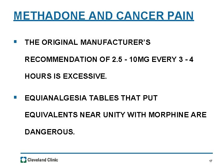 METHADONE AND CANCER PAIN § THE ORIGINAL MANUFACTURER’S RECOMMENDATION OF 2. 5 - 10