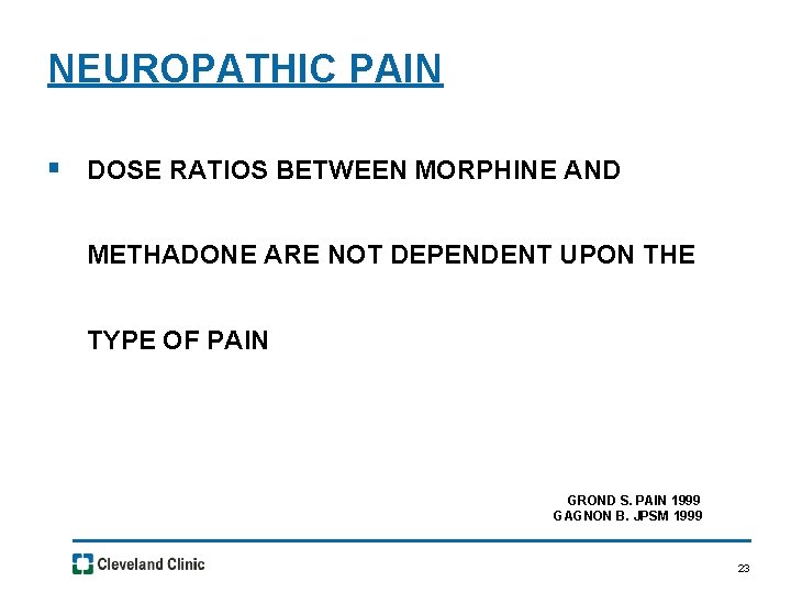 NEUROPATHIC PAIN § DOSE RATIOS BETWEEN MORPHINE AND METHADONE ARE NOT DEPENDENT UPON THE