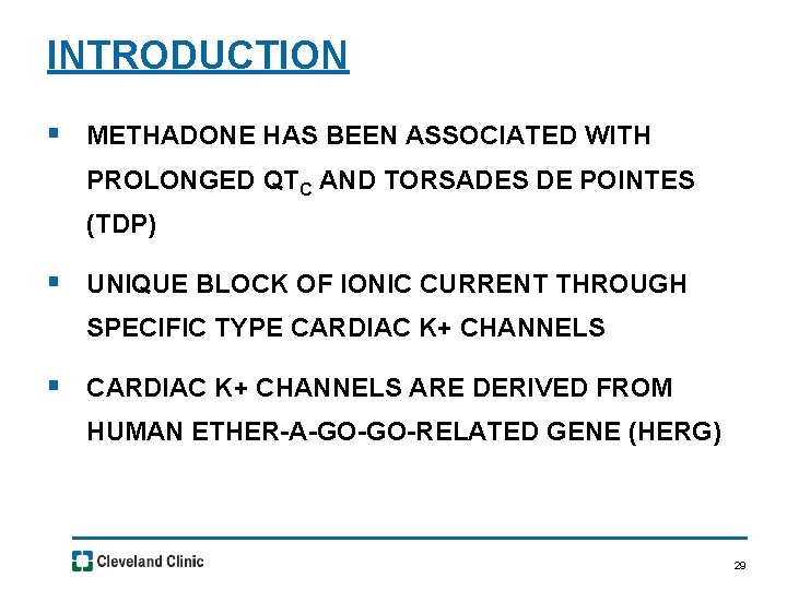 INTRODUCTION § METHADONE HAS BEEN ASSOCIATED WITH PROLONGED QTC AND TORSADES DE POINTES (TDP)