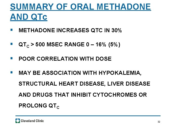 SUMMARY OF ORAL METHADONE AND QTc § METHADONE INCREASES QTC IN 30% § QTC