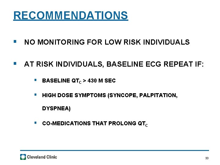 RECOMMENDATIONS § NO MONITORING FOR LOW RISK INDIVIDUALS § AT RISK INDIVIDUALS, BASELINE ECG
