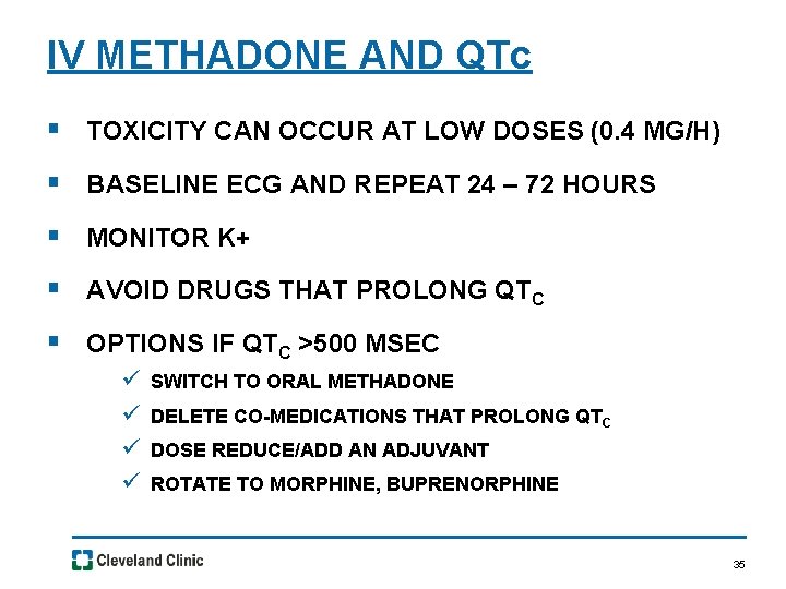IV METHADONE AND QTc § TOXICITY CAN OCCUR AT LOW DOSES (0. 4 MG/H)