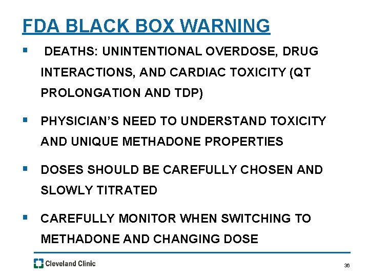 FDA BLACK BOX WARNING § DEATHS: UNINTENTIONAL OVERDOSE, DRUG INTERACTIONS, AND CARDIAC TOXICITY (QT