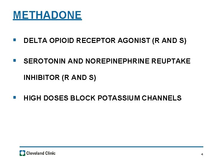 METHADONE § DELTA OPIOID RECEPTOR AGONIST (R AND S) § SEROTONIN AND NOREPINEPHRINE REUPTAKE