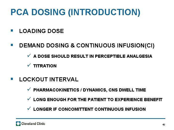 PCA DOSING (INTRODUCTION) § LOADING DOSE § DEMAND DOSING & CONTINUOUS INFUSION(CI) ü A