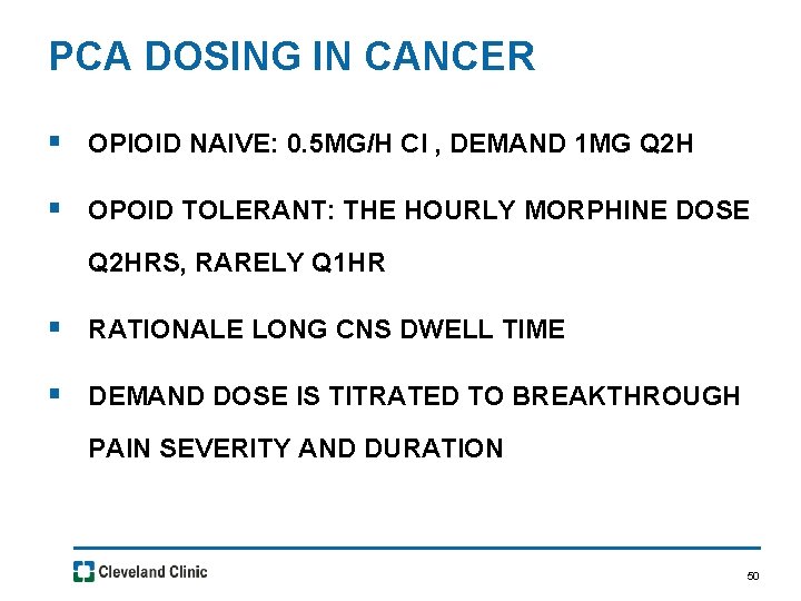 PCA DOSING IN CANCER § OPIOID NAIVE: 0. 5 MG/H CI , DEMAND 1