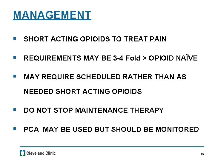 MANAGEMENT § SHORT ACTING OPIOIDS TO TREAT PAIN § REQUIREMENTS MAY BE 3 -4
