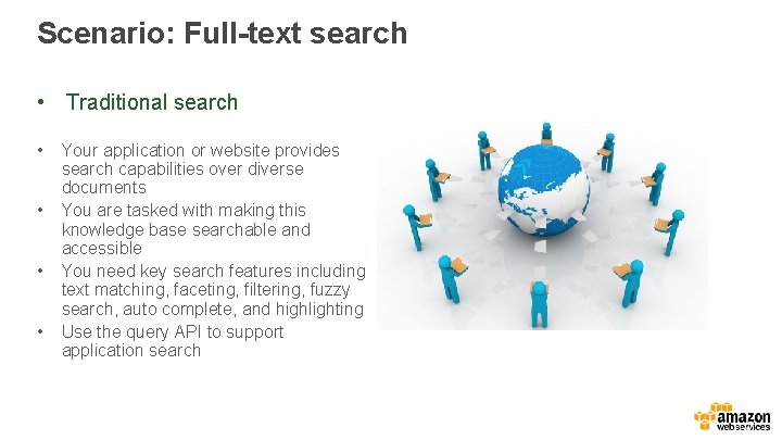 Scenario: Full-text search • Traditional search • • Your application or website provides search