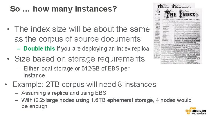 So … how many instances? • The index size will be about the same
