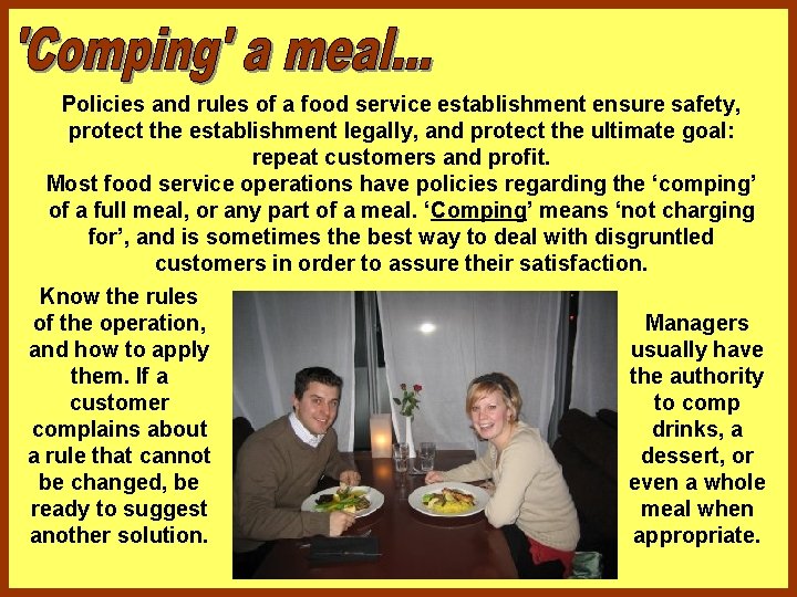 Policies and rules of a food service establishment ensure safety, protect the establishment legally,