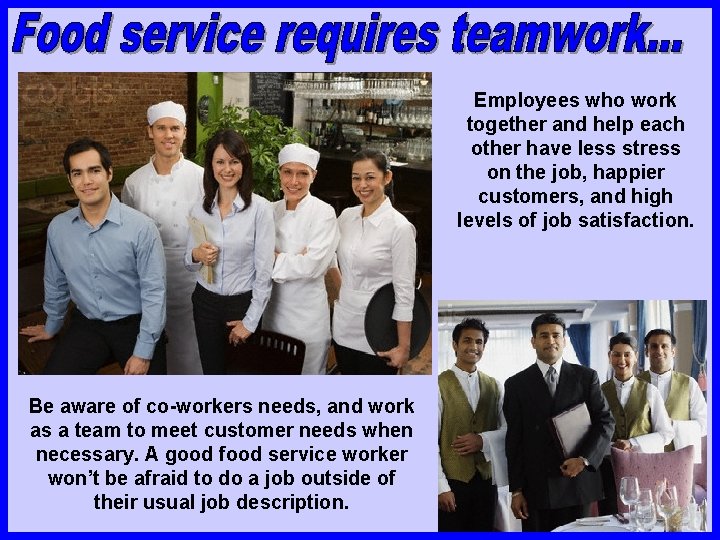 Employees who work together and help each other have less stress on the job,