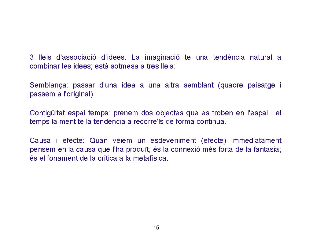 3 lleis d’associació d’idees: La imaginació te una tendència natural a combinar les idees;