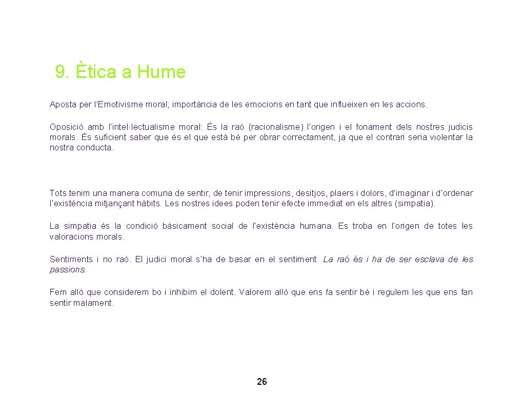 9. Ètica a Hume Aposta per l’Emotivisme moral; importància de les emocions en tant