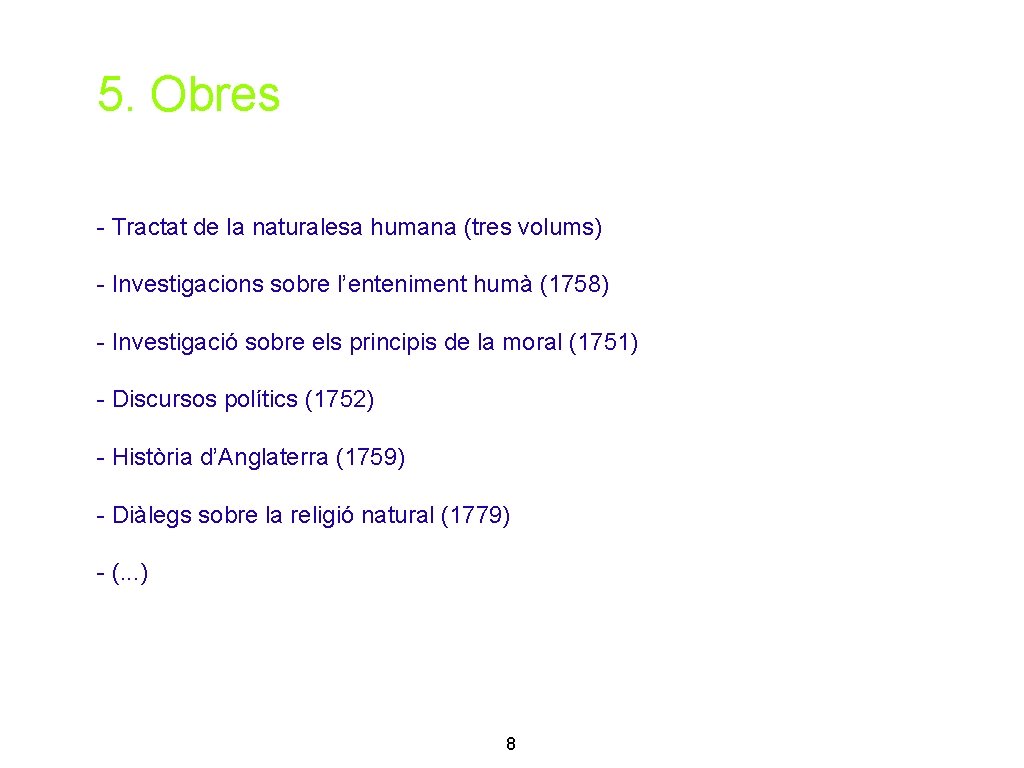 5. Obres - Tractat de la naturalesa humana (tres volums) - Investigacions sobre l’enteniment 5. Obres - Tractat de la naturalesa humana (tres volums) - Investigacions sobre l’enteniment