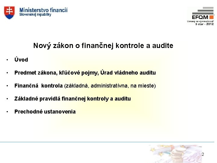 Nový zákon o finančnej kontrole a audite • Úvod • Predmet zákona, kľúčové pojmy,