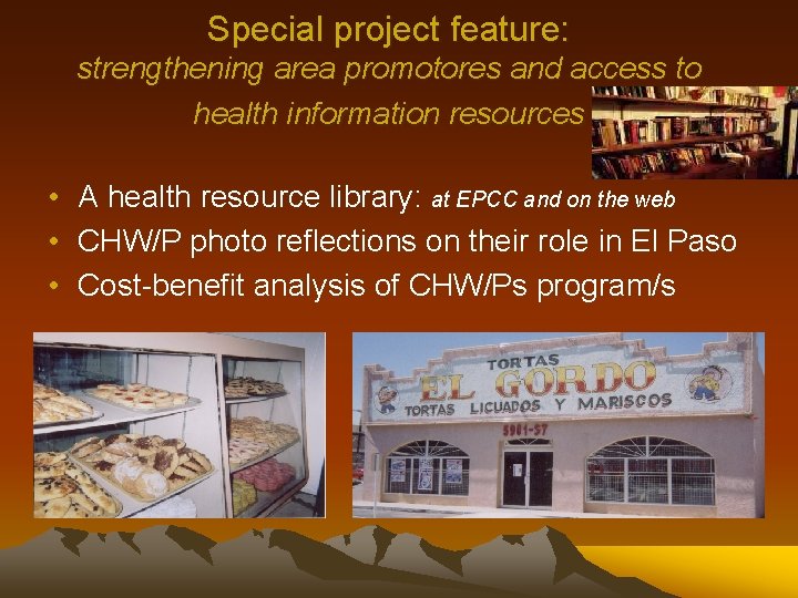 Special project feature: strengthening area promotores and access to health information resources • A