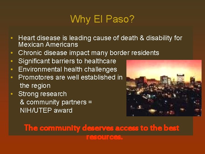 Why El Paso? • Heart disease is leading cause of death & disability for