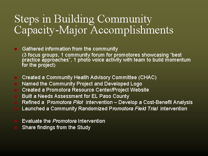 Steps in Building Community Capacity-Major Accomplishments n Gathered information from the community (3 focus