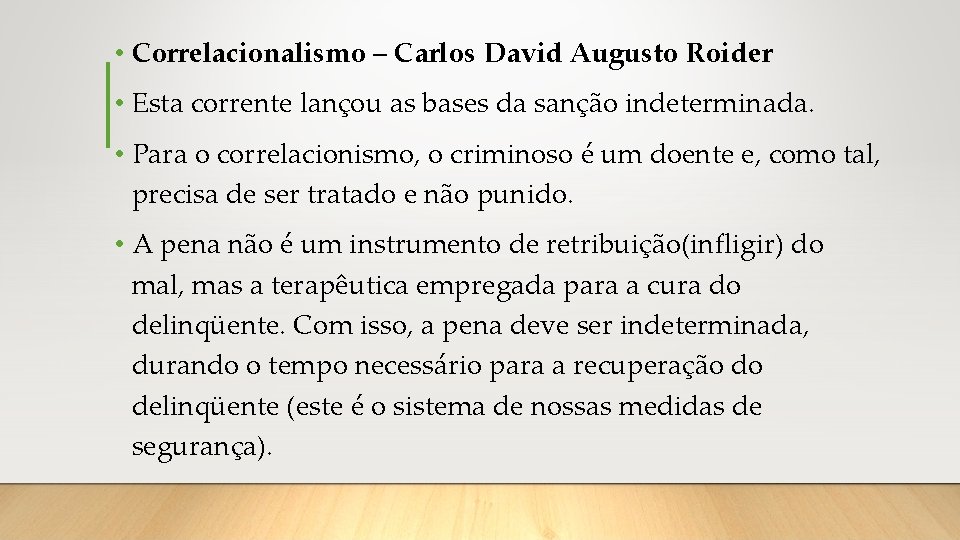  • Correlacionalismo – Carlos David Augusto Roider • Esta corrente lançou as bases