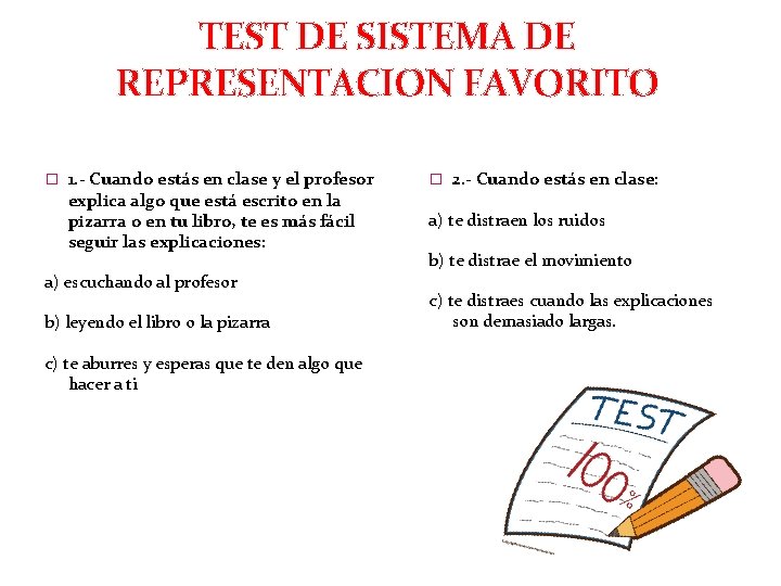 TEST DE SISTEMA DE REPRESENTACION FAVORITO � 1. - Cuando estás en clase y