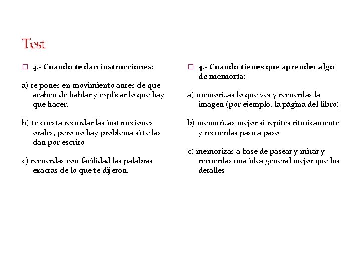 Test � 3. - Cuando te dan instrucciones: � 4. - Cuando tienes que