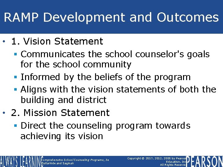 RAMP Development and Outcomes • 1. Vision Statement § Communicates the school counselor's goals