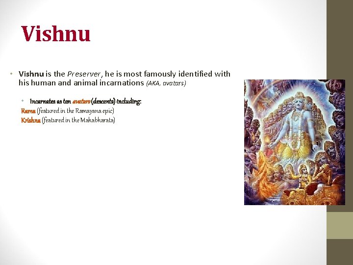 Vishnu • Vishnu is the Preserver, he is most famously identified with his human Vishnu • Vishnu is the Preserver, he is most famously identified with his human