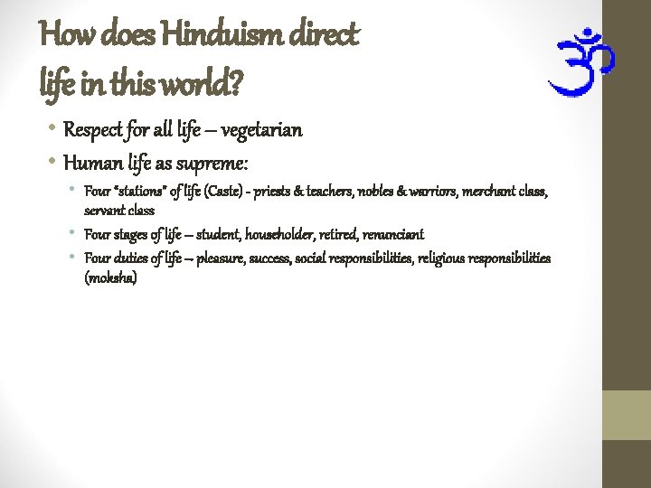 How does Hinduism direct life in this world? • Respect for all life – How does Hinduism direct life in this world? • Respect for all life –