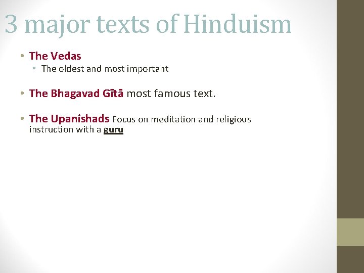 3 major texts of Hinduism • The Vedas • The oldest and most important 3 major texts of Hinduism • The Vedas • The oldest and most important