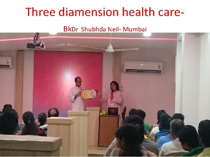 Three diamension health care. Bk. Dr Shubhda Neil- Mumbai 