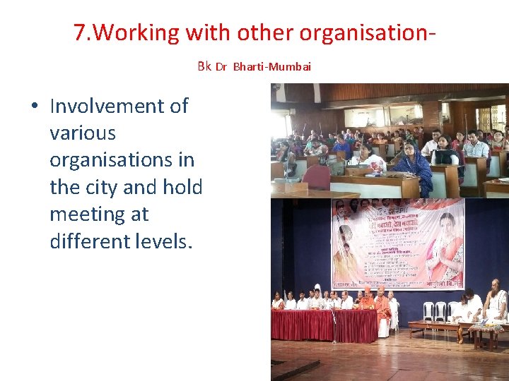 7. Working with other organisation- Bk Dr Bharti-Mumbai • Involvement of various organisations in