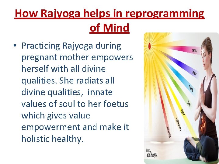 How Rajyoga helps in reprogramming of Mind • Practicing Rajyoga during pregnant mother empowers
