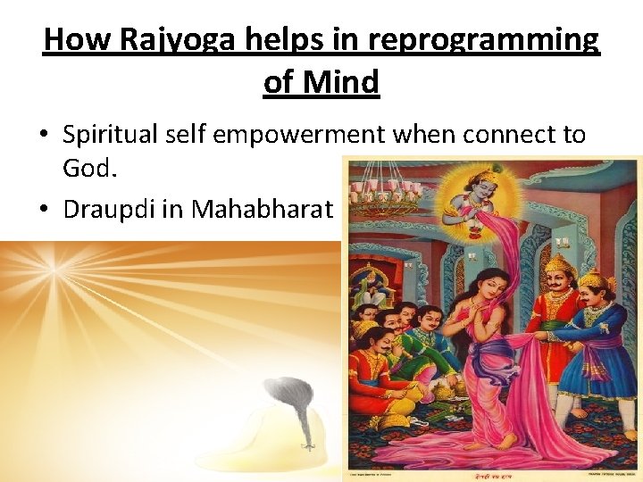 How Rajyoga helps in reprogramming of Mind • Spiritual self empowerment when connect to