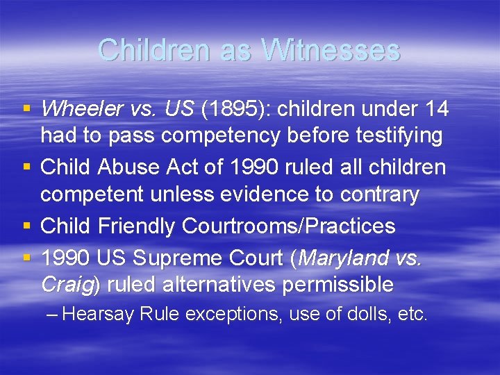 Children as Witnesses § Wheeler vs. US (1895): children under 14 had to pass