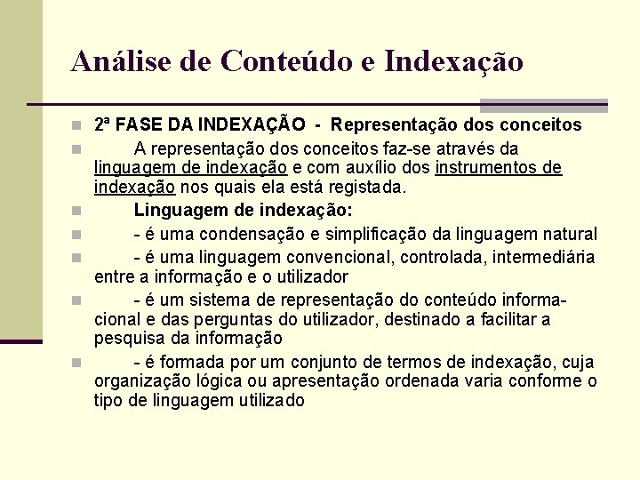 Análise de Conteúdo e Indexação n 2ª FASE DA INDEXAÇÃO - Representação dos conceitos