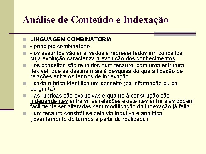 Análise de Conteúdo e Indexação n LINGUAGEM COMBINATÓRIA n - princípio combinatório n -