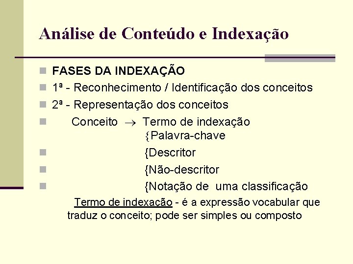 Análise de Conteúdo e Indexação n FASES DA INDEXAÇÃO n 1ª - Reconhecimento /