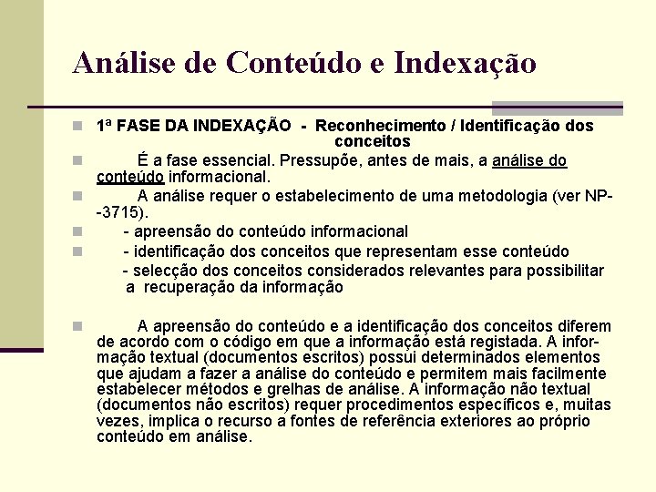 Análise de Conteúdo e Indexação n 1ª FASE DA INDEXAÇÃO - Reconhecimento / Identificação