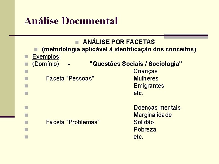 Análise Documental n ANÁLISE POR FACETAS n (metodologia aplicável à identificação dos conceitos) n