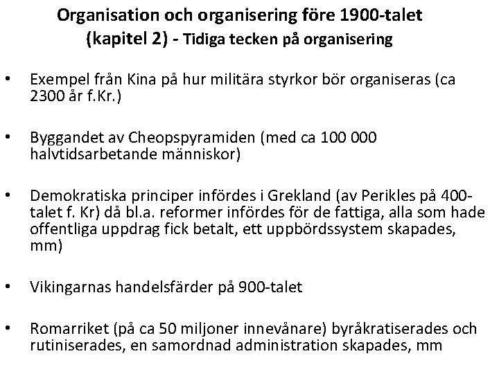 Organisation och organisering före 1900 -talet (kapitel 2) - Tidiga tecken på organisering •