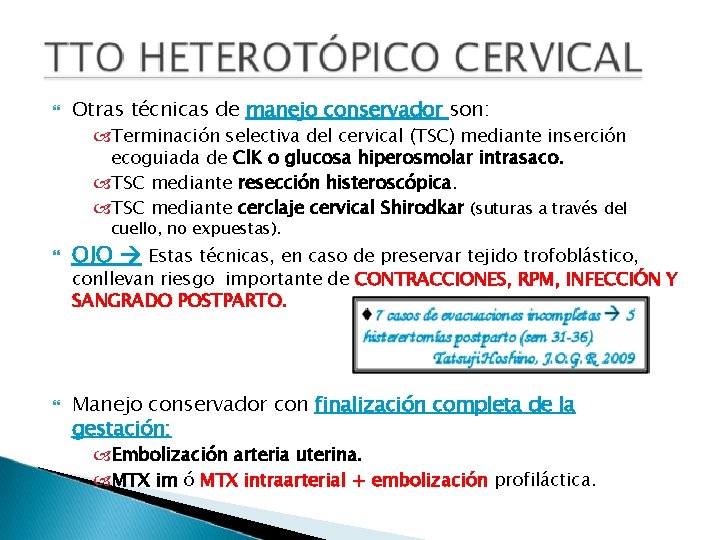  Otras técnicas de manejo conservador son: Terminación selectiva del cervical (TSC) mediante inserción