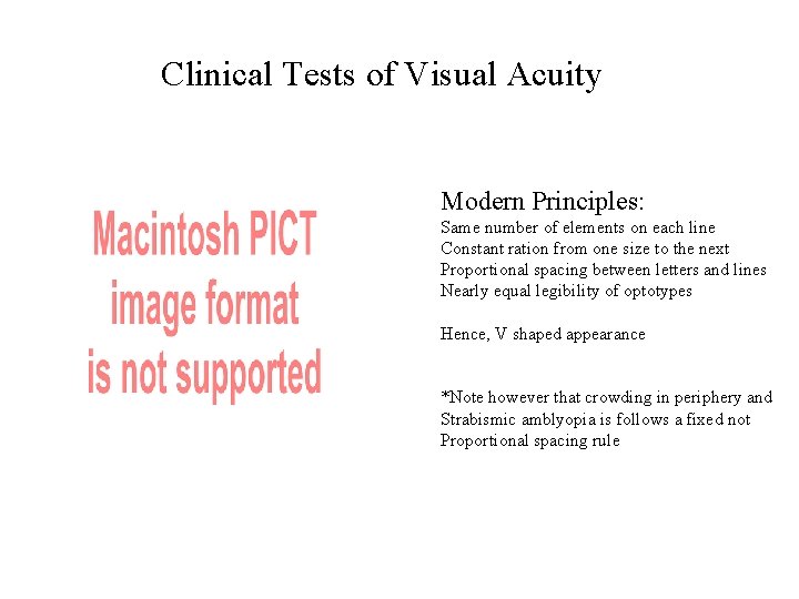 Clinical Tests of Visual Acuity Modern Principles: Same number of elements on each line