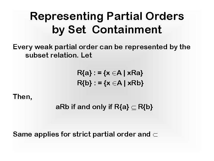 Representing Partial Orders by Set Containment Every weak partial order can be represented by Representing Partial Orders by Set Containment Every weak partial order can be represented by