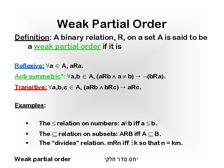 Weak Partial Order Definition: A binary relation, R, on a set A is said Weak Partial Order Definition: A binary relation, R, on a set A is said