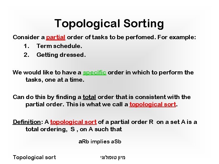 Topological Sorting Consider a partial order of tasks to be perfomed. For example: 1. Topological Sorting Consider a partial order of tasks to be perfomed. For example: 1.